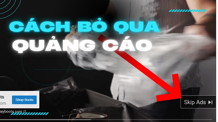 Lỗi không thể bỏ qua quảng cáo trên youtube năm 2024