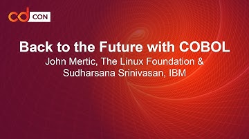 Back to the Future with COBOL - John Mertic, The Linux Foundation & Sudharsana Srinivasan, IBM