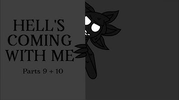 Hell’s Coming With Me | MAP | Parts 9 & 10