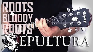 Sepultura - Roots Bloody Roots (Guitar Cover)