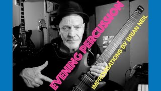 EVENING PERCUSSION  © / IMPROVISATIONS BY BRIAN NEIL / JAMSTIK #219