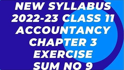 New syllabus 2022-23 Class 11 accountancy /chapter 3 (sum no. 9) English medium (Tamil Explanation)