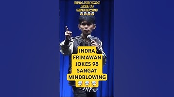 INDRA FRIMAWAN JOKES 98 MINDBLOWING #indrafrimawan #standupcomedy #standupindo #namanyajugaorang