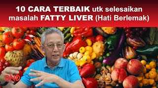 10 CARA TERBAIK utk selesaikan masalah FATTY LIVER (Hati Berlemak) sebelum terlambat!