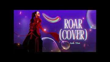 ROAR | KATY PERRY | ANH THƯ (The 1st Album)