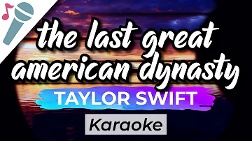 Taylor Swift - the last great american dynasty - Karaoke Instrumental (Acoustic)