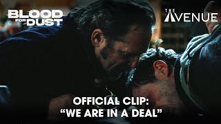 Blood For Dust | Official Clip: We Are In A Deal