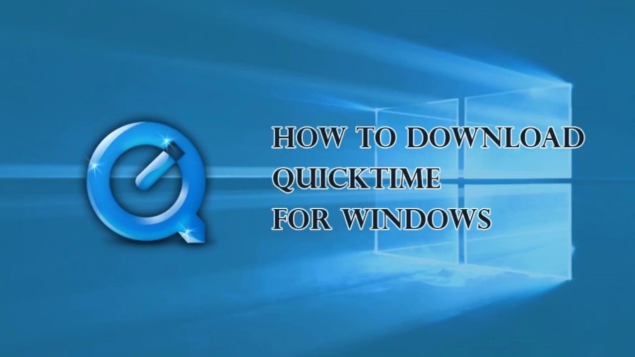 Quicktime For Windows 10 Quick Guide To Download Quicktime On Windows 10 Youtube