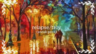 relapse/troy (sneak peek) @LaureliAmadeus