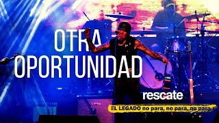 Video thumbnail of "Otra oportunidad  - EN VIVO 2022 - ft. CORVATA CORVALÁN | El legado no para - Rescate Rock"