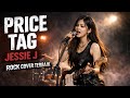 Price Tag Jessie J Ft B O B Rock Cover AI Price Tag Jessie J Ft B O B Rock Cover AI