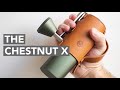 CHESTNUT X - The Hand Grinder Upgraded