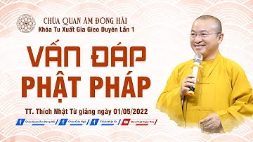 TRỰC TIẾP: VẤN ĐÁP PHẬT PHÁP trong KHÓA TU XUẤT GIA GIEO DUYÊN LẦN 1 tại Chùa Quan Âm Đông Hải