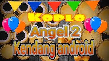 ANGEL 2 MENDEM MLETRE ASEK BEN AKU RAPANIK || COVER KENDANG KOPLO ANDROID