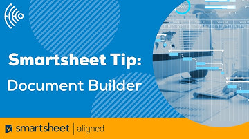 Smartsheet Feature Highlight: Document Builder