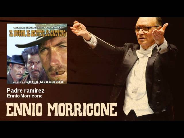 Ver Ennio Morricone - Padre Ramirez (Il Buono, Il Brutto E Il Cattivo - The Good, The Bad And The Ugly) no YouTube Ver Ennio Morricone - Padre Ramirez (Il Buono, Il Brutto E Il Cattivo - The Good, The Bad And The Ugly) no YouTube