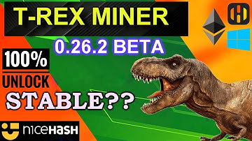 T-Rex Miner 0.26.2 New Beta Version - Crashes Are Going Stable Now?