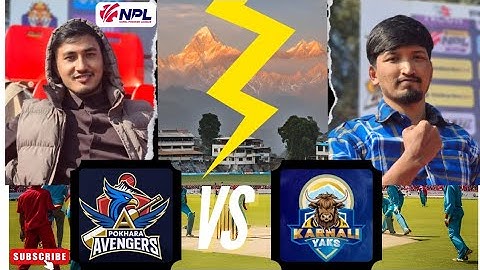 KARNALI YAKS VS POKHARA AVENGERS || NPL 2024 || ROSHAN BHUJEL VLOG || EP2 ||