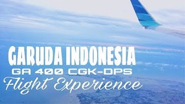 GARUDA INDONESIA FLIGHT EXPERIENCE | GA 400 CGK-DPS | BOEING 737-800 PK GFF