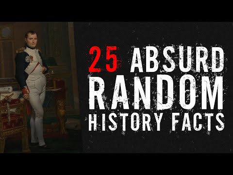 25 Absurd Random History Facts