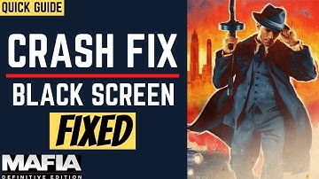 Mafia Definitive Edition Crash Fix | Black Screen | Crashing | Freezing | Stuck On Loading screen|