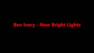 Ben Ivory - New Bright Lights