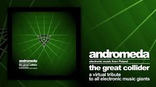 Andromeda  The Great Collider  Album Electronic  From Poland