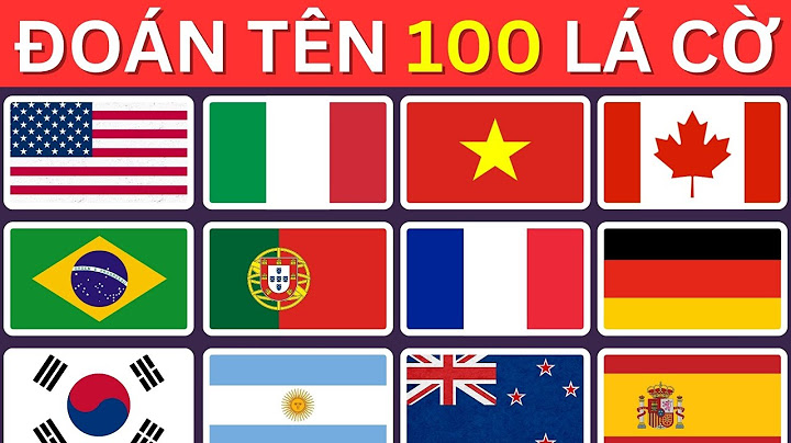 🌍 THỬ THÁCH Đoán 100 Tên LÁ CỜ QUỐC GIA Trên Toàn THẾ GIỚI | ĐỊA LÝ | Chan Đố Vui