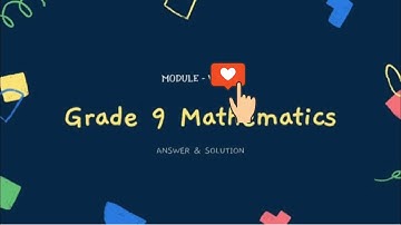 GRADE 9 | MATHEMATICS | WEEK 7 | LEARNING TASK 1 AND 2 | SOLUTION AND ANSWER | MODULE | TEACHER AL