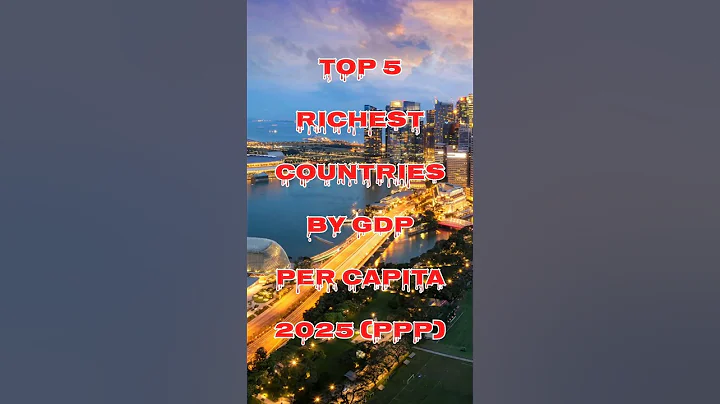 Top 5 richest countries by gdp per capita (PPP) 2025