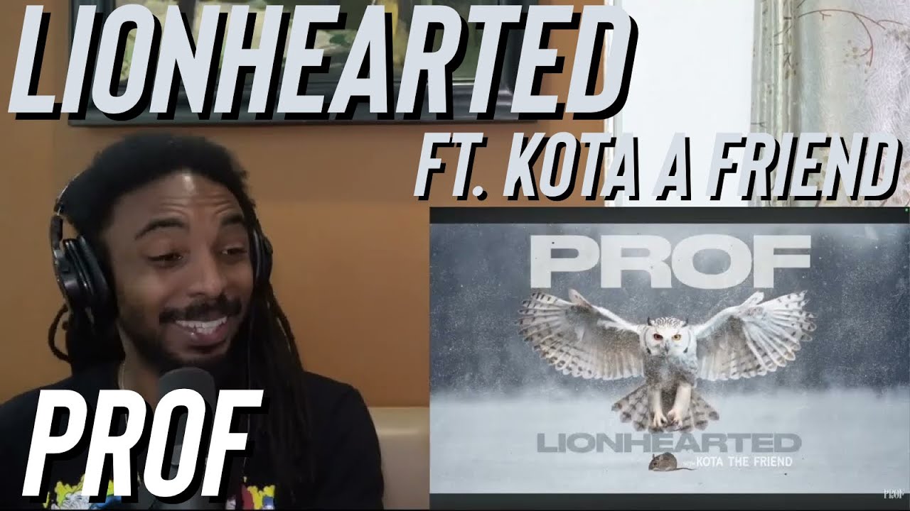 PROF - Lionhearted feat. Kota the Friend (Official Audio) (REACTION ...