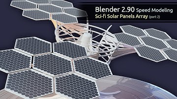 Blender 2.90: Sci-Fi Solar Array Speed Modeling - Part 2