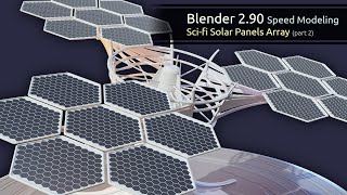 Blender 2.90: Sci-Fi Solar Array Speed Modeling - Part 2