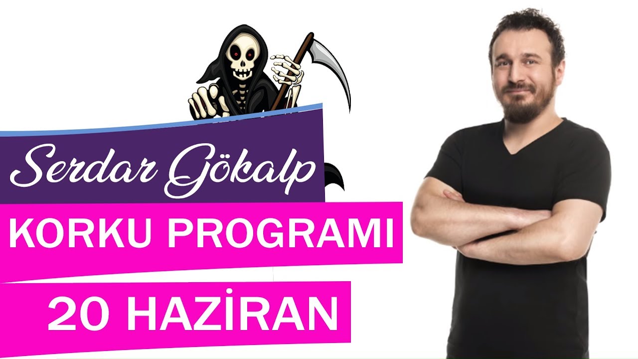Serdar Gökalp - Korku Programı BÖÖ (20 Haziran 2019)