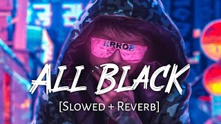 All Black [Slowed + Reverb] - Sukhe | Raftaar | Chill with Beats | Textaudio lyrics Resimi