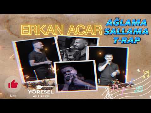 Erkan Acar - Ağlama  / Sallama Halay T-Rap / 𝐘𝐞𝐧𝐢 𝟐𝟎𝟐𝟑 !! Grup E-Acar