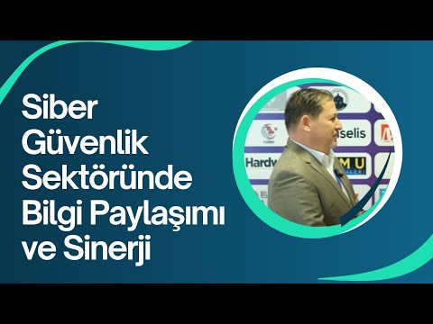 Siber Güvenlik Sektöründe Bilgi Paylaşımı ve Sinerji
