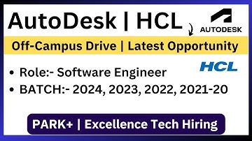 Autodesk Off-Campus Drive | HCL, Park+, Excellence Tech, Video SDK Hiring  2024, 2023, 2022-20 BATCH