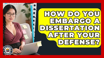 How Do You Embargo A Dissertation After Your Defense? - Grad School Mindset