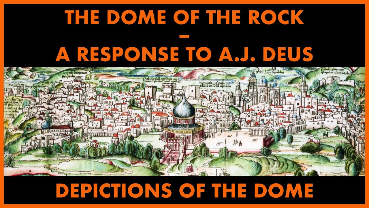 The Dome of the Rock: A Response to AJ Deus  - 2 - Depictions of the Dome