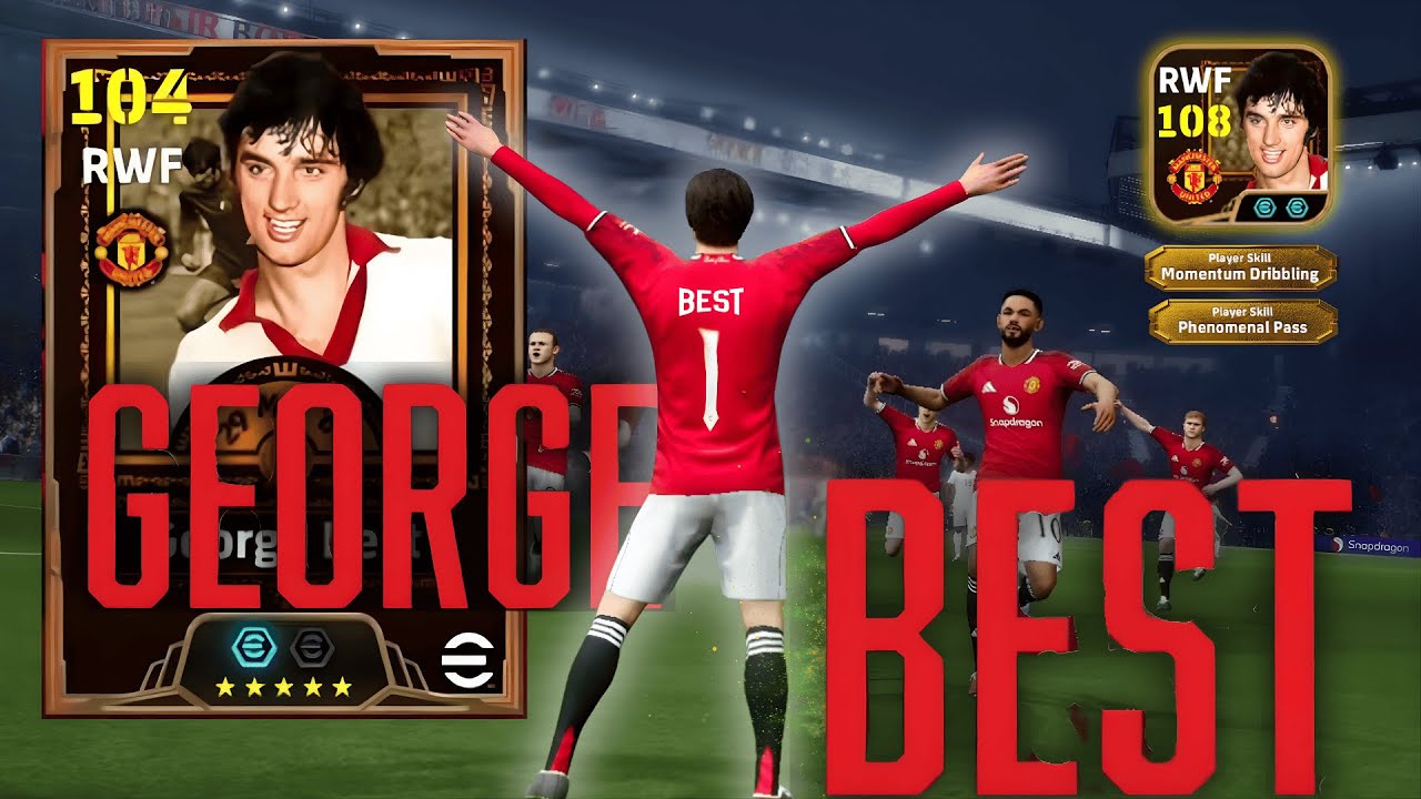 eFootball 2026• ĐÁNH GIÁ GEORGE BEST: CỤ LÀ SỐ MỘTTTTT | CHÁU YÊU CỤ | BEST IS THE BEST