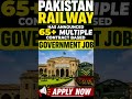 Pakistan Railway has announced 65+ multiple contract based government job