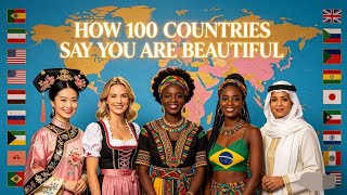 You Are Beautiful in 100 Languages  | Around the World Song