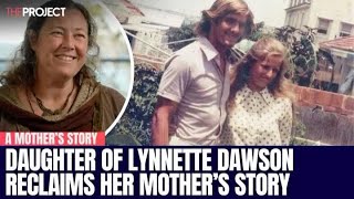 Daughter Of Lynnette Dawson Reclaims Her Mother’s Story