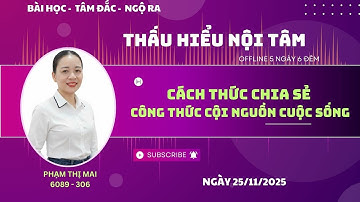 25.11 - ƯU Ý  KHI CHIA SẺ CÔNG THỨC CỘI NGUỒN CUỘC SỐNG 