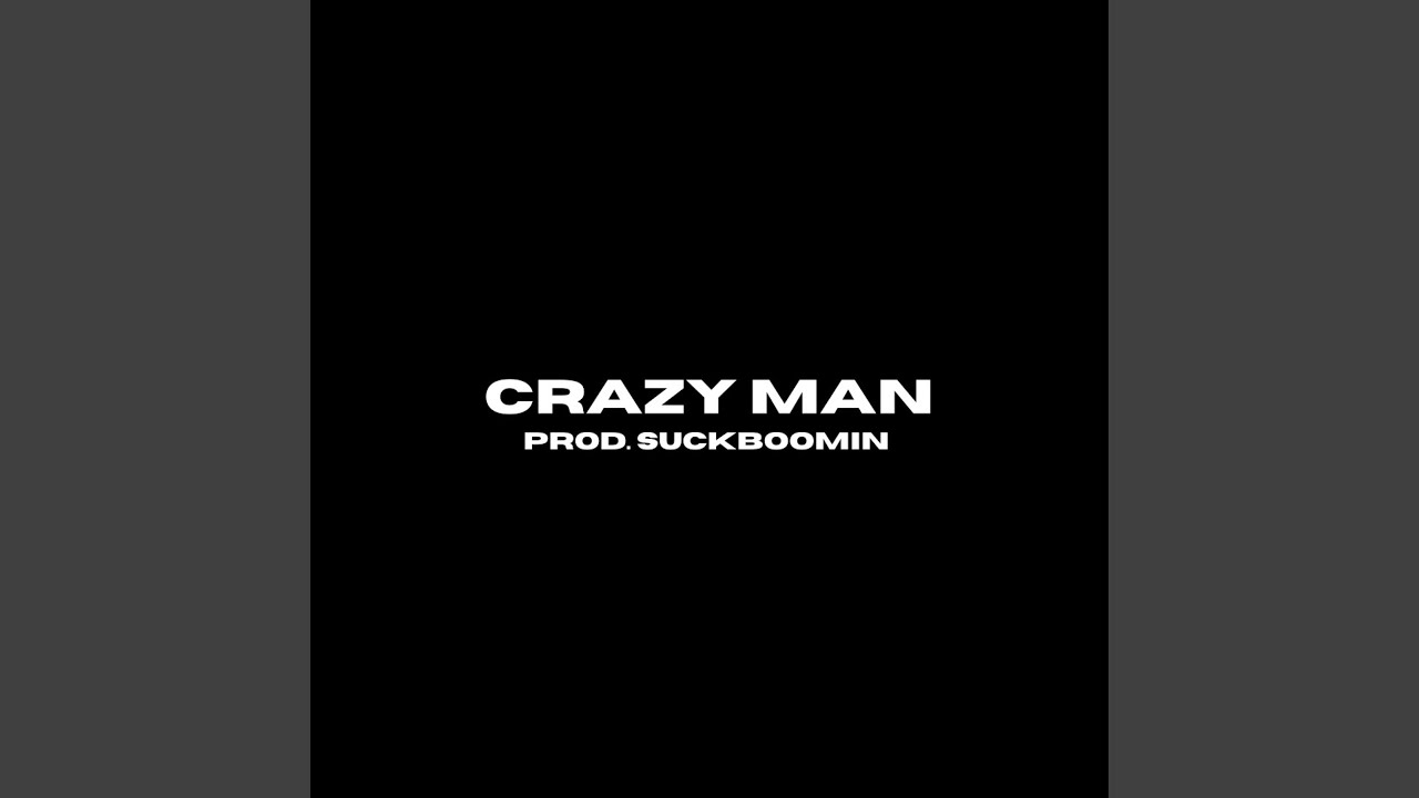 Crazy Man