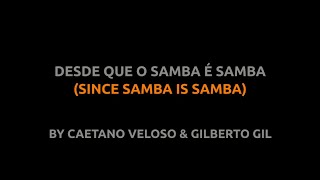 Vignette de la vidéo "Desde Que O Samba É Samba - Caetano e Gilberto Gil - Lyrics video english português translation"