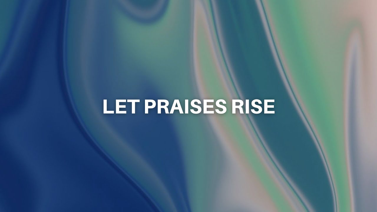 Let Praises Rise From The Inside Lyrics Let Praises Rise - Lyric Video - YouTube