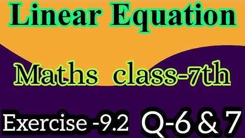 Maths || Linear equation || Class-7th || Exercise -9.2 Q-6 & 7 || ICSE || @s.c.kidsclasses