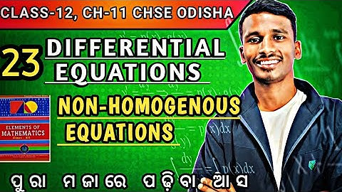 NON-HOMOGENEOUS DIFFERENTIAL EQUATIONS||LEC-23||CHSE ODISHA ||BY BACHAN BY SIR